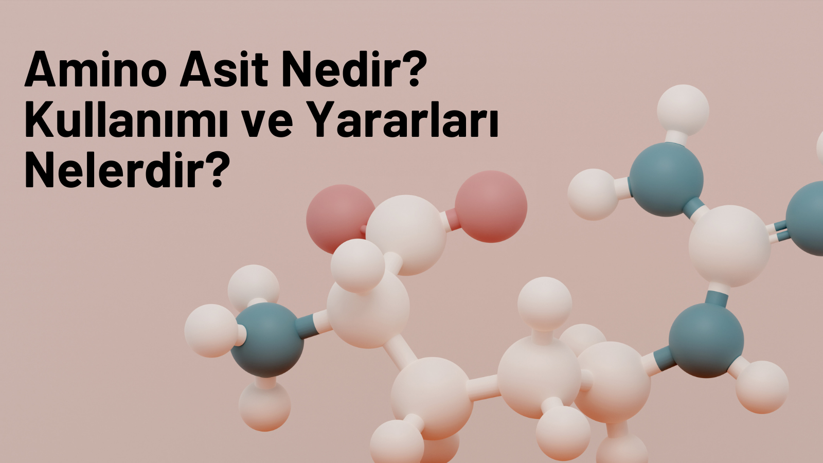 Amino Asit Nedir? Kullanımı ve Yararları Nelerdir?